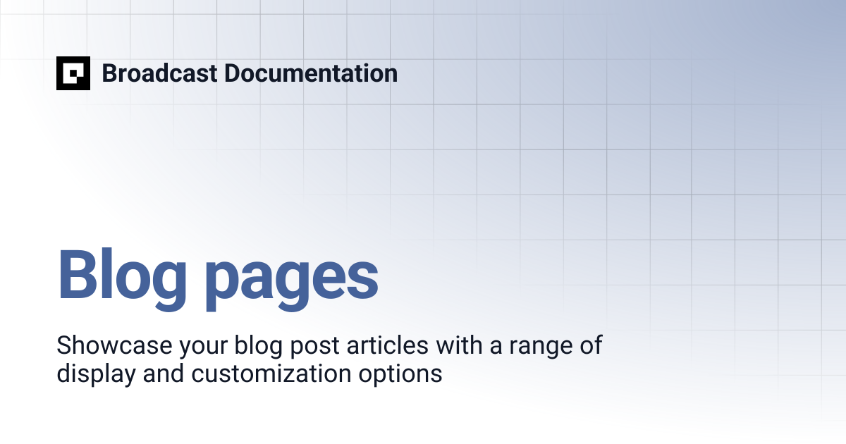 Blog pages | Broadcast v3 | Broadcast Documentation