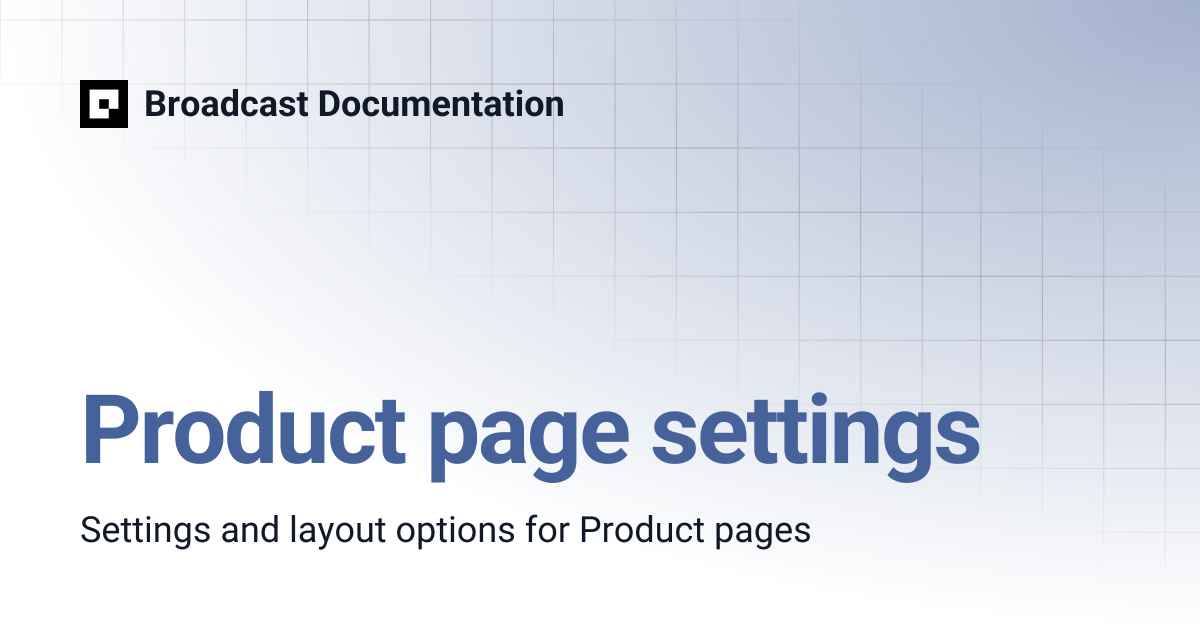 Product page settings | Broadcast v3 | Broadcast Documentation