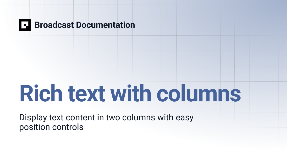Rich text with columns | Broadcast v5 | Broadcast Documentation