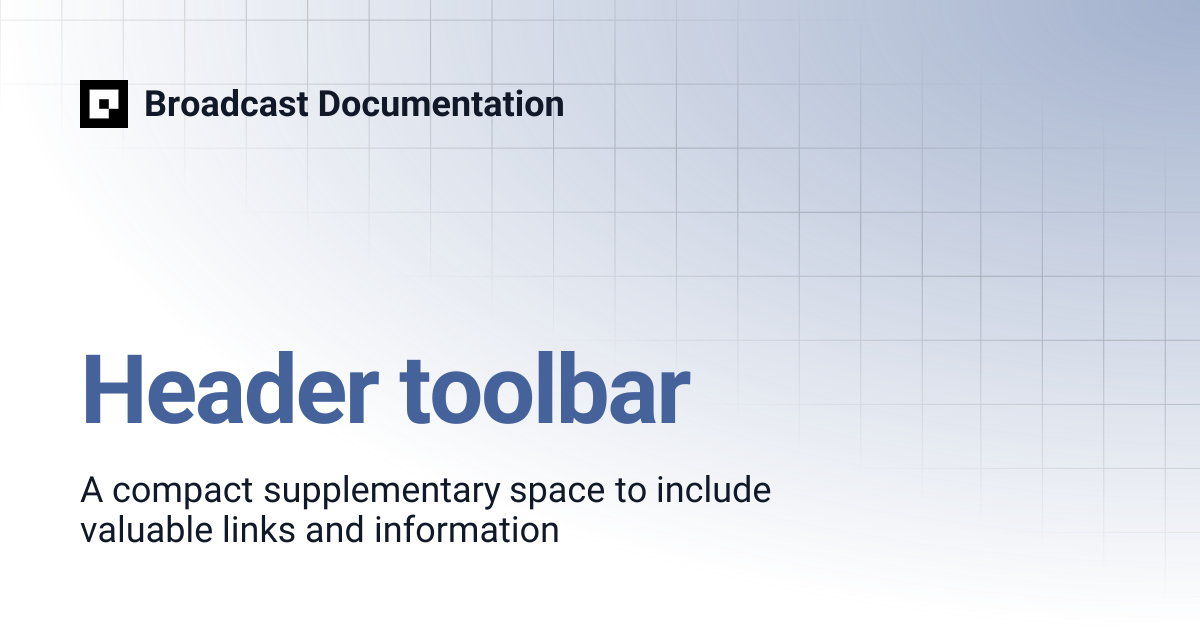 Header toolbar | Broadcast v5 | Broadcast Documentation