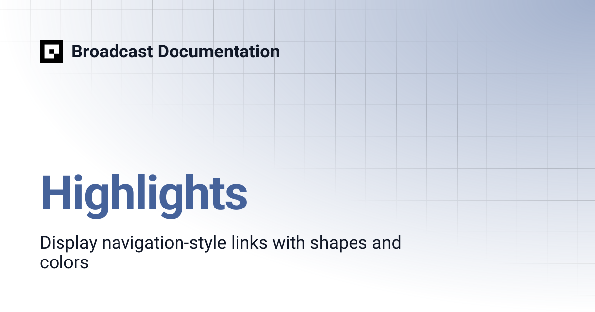Highlights | Broadcast Documentation