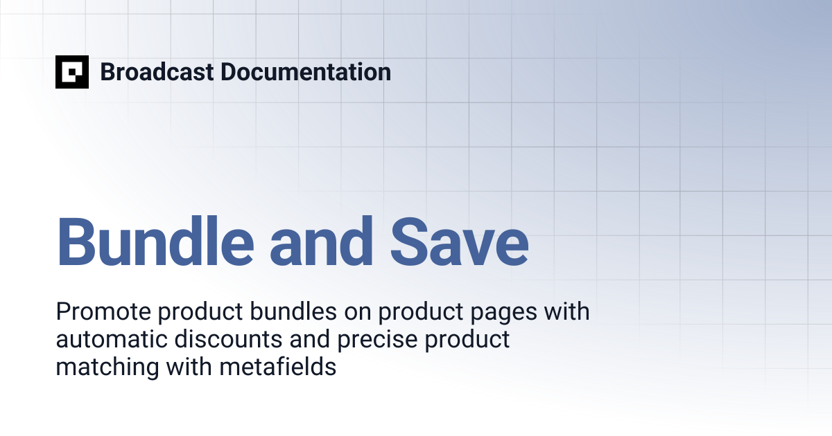 Bundle and Save | Broadcast Documentation