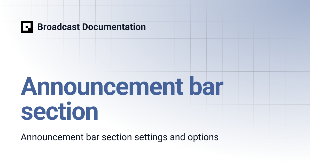 Announcement bar section | Broadcast Documentation